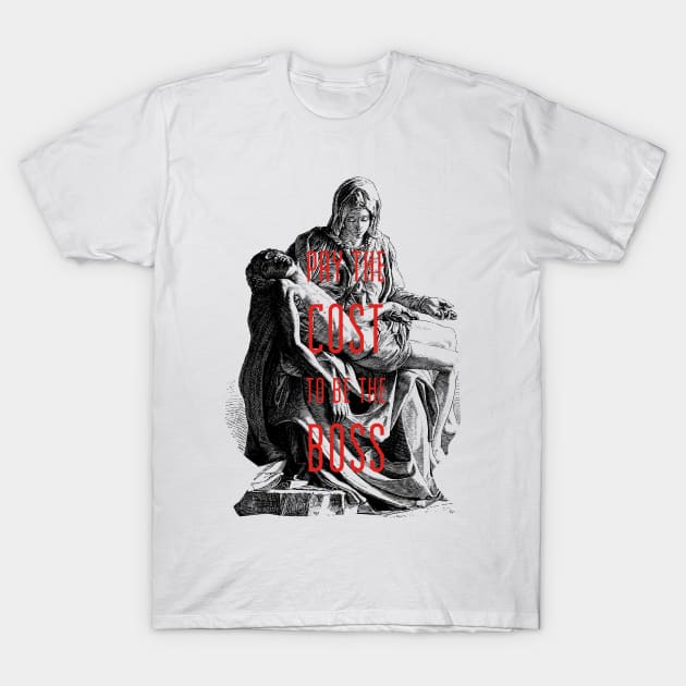 Pay the cost to be the boss-Black/red T-Shirt by God Given apparel